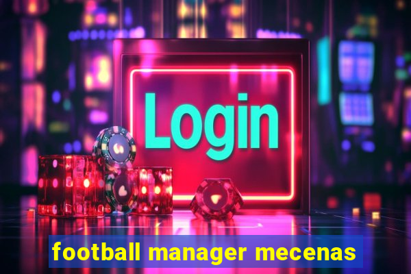 football manager mecenas